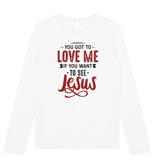 Women’s Love Me to See Jesus™ Long Sleeve Christian T-Shirt | Faith-Inspired Apparel