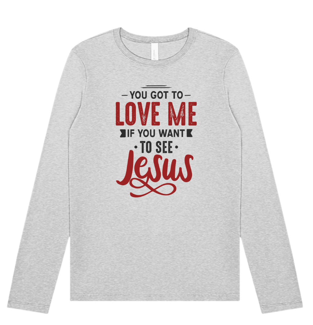 Women’s Love Me to See Jesus™ Long Sleeve Christian T-Shirt | Faith-Inspired Apparel